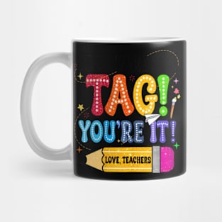 End Of Year Student Dear Parents Tag You're It Love Teachers Mug